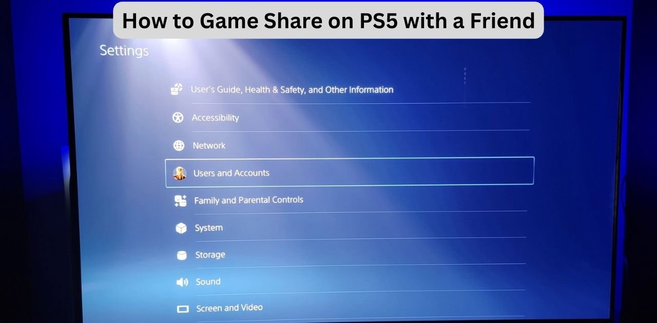 How to Game Share on PS5 with a Friend
