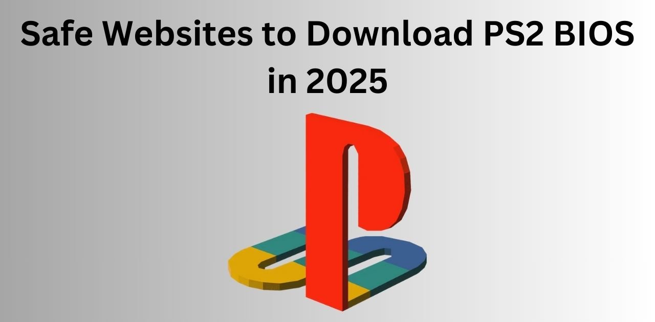 Safe Websites to Download PS2 BIOS in 2025