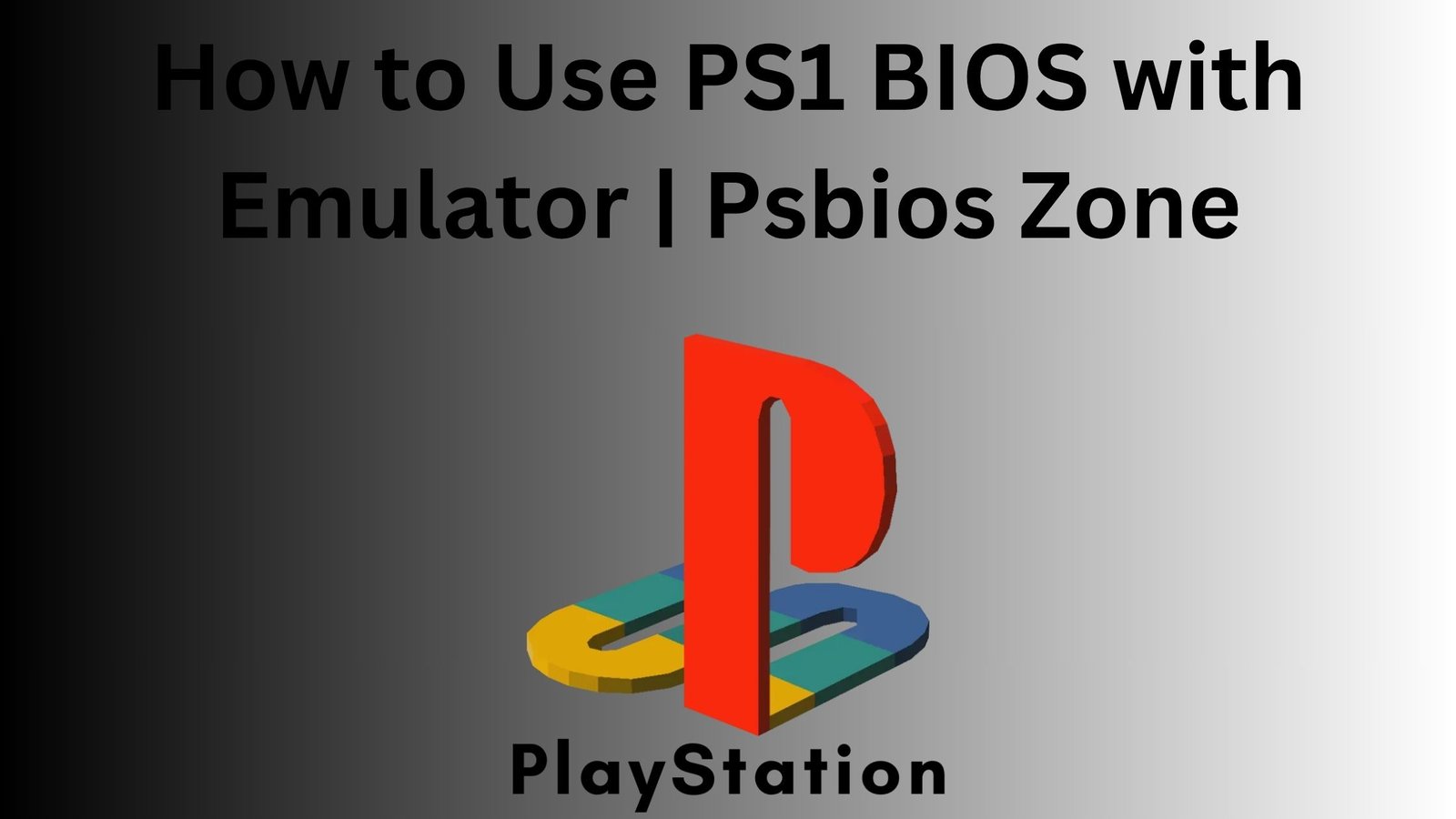 How to Use PS1 BIOS with Emulator