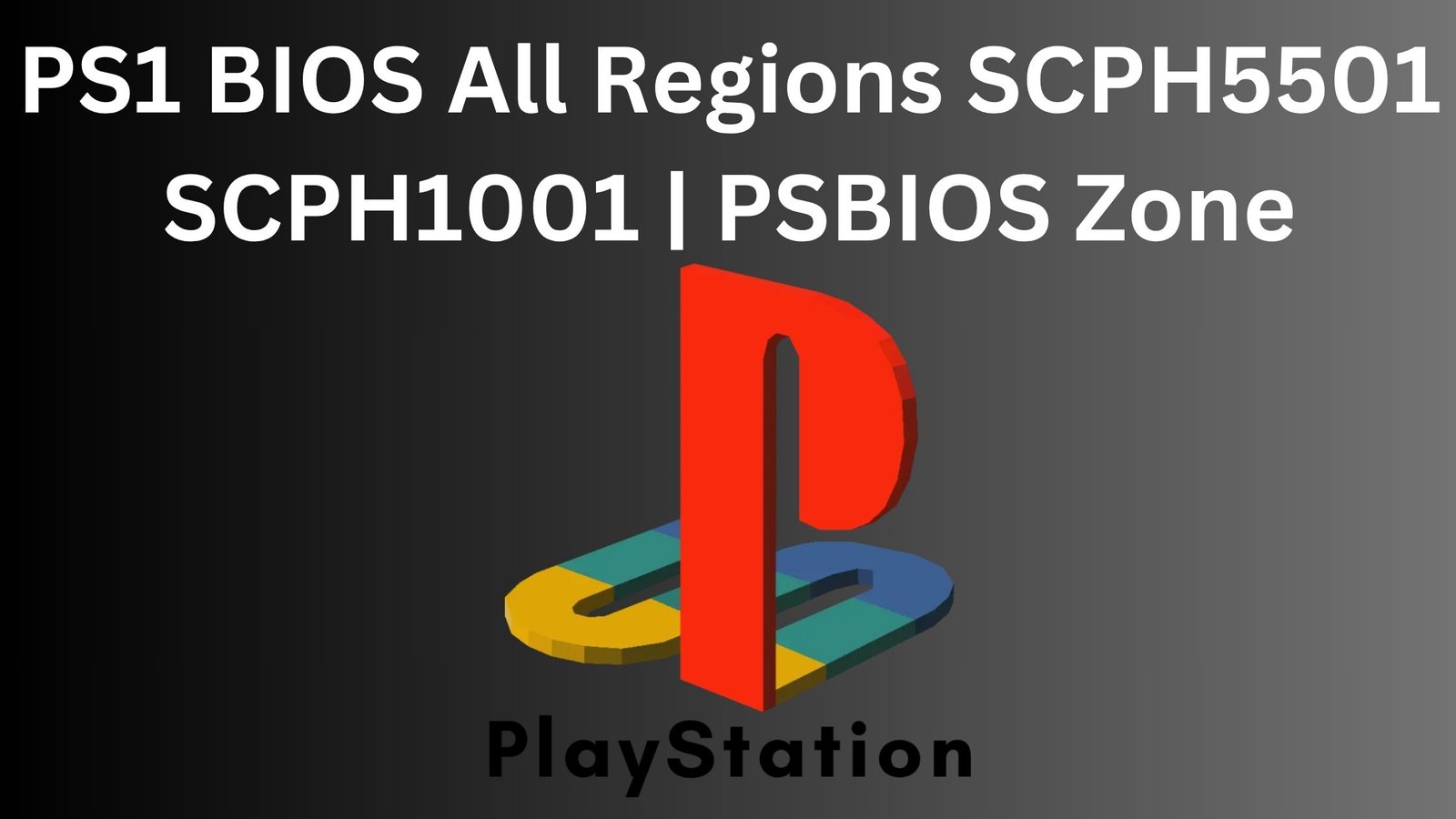 PS1 BIOS All Regions SCPH5501 SCPH1001