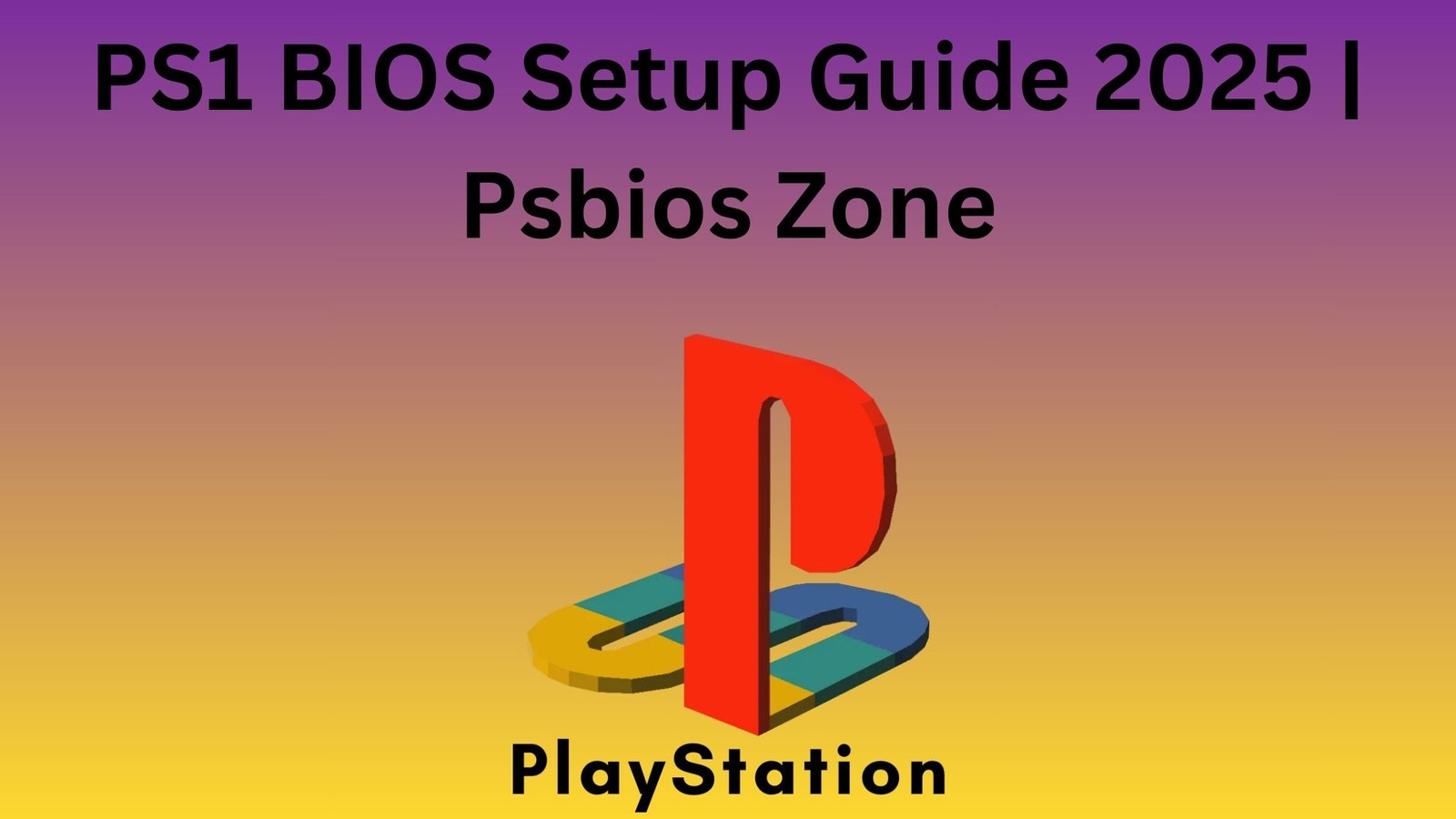 PS1 BIOS Setup Guide 2025